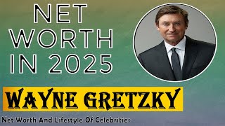 Wayne Gretzky Net Worth 2025 The Great One’s Fortune: Wayne Gretzky’s 2025 Net Worth Revealed!