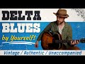 Play delta blues by yourself sound vintage  complete even on your own guitar lesson with tabs