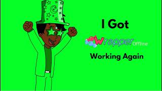 I Got Wrapper Offline Working Again