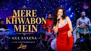Mere Khwabon Mein Live by Gul Saxena | 90s Bollywood Favourite | DDLJ