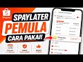 Cara Menggunakan SPayLater di Shopee untuk Pemula (Lengkap &amp; Mudah!)