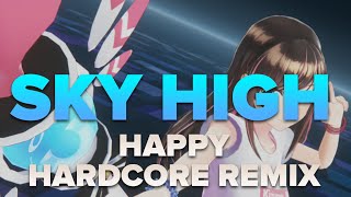 Kizuna AI - Sky High (Prod. Yunomi) [MonkeyBusiness Happy Hardcore Remix]