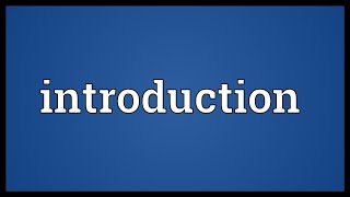 Introduction Meaning