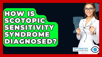 How Is Scotopic Sensitivity Syndrome Diagnosed? - Optometry Knowledge Base