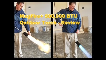 MagFire+ 500,000 BTU Outdoor Torch & Weed Burner - Unboxing & Tool Review