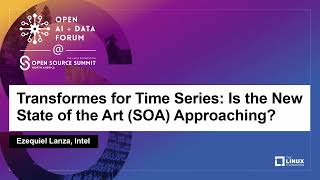 Transformes for Time Series: Is the New State of the Art (SOA) Approaching? - Ezequiel Lanza, Intel