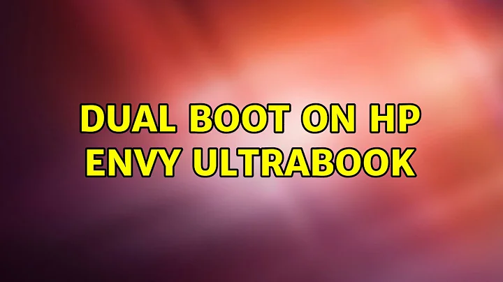 Ubuntu: Dual boot on Hp Envy Ultrabook (2 Solutions!!)