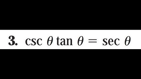 prove csc(x)tan(x) = sec(x)