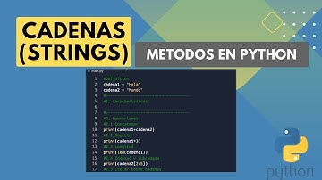 Aprende todo sobre CADENAS (Strings) en PYTHON