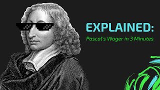 Explained: Pascal's Wager in 3 Minutes Wealth