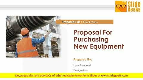 Proposal For Purchasing New Equipment Ppt Powerpoint Presentation Complete Deck With Slides