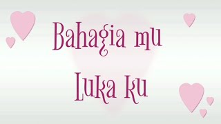 Bahagia mu Luka ku