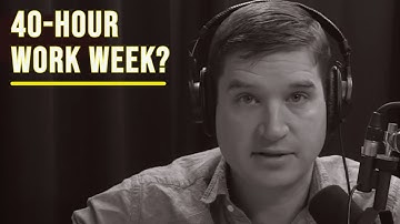 What Do You Think of the Standard 40-hr Work Week? | Deep Questions with Cal Newport