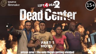 [SFM] L4D2 - DEAD CENTER #1 - Hotel [YENİDEN TASARLANDI]