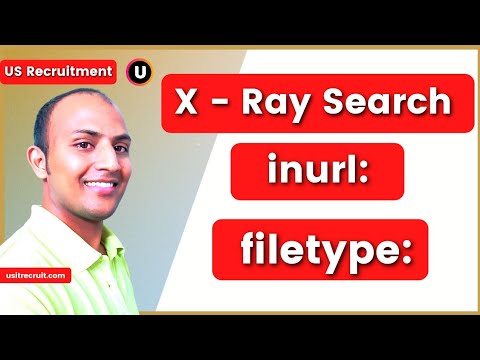 X-Ray Search Operators | INURL | Filetype | X-Ray Search | Recruiter | usitrecruit | Part -2