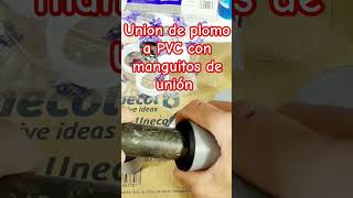 CÓMO UNIR PLOMO A PVC CON MANGUITO DE UNIÓN #elfontaneroencasa #juntasifón #desagüe #sifones #atasco