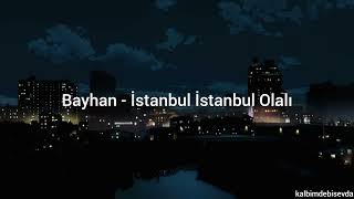 Bayhan - İstanbul İstanbul Olalı (speed up) Resimi
