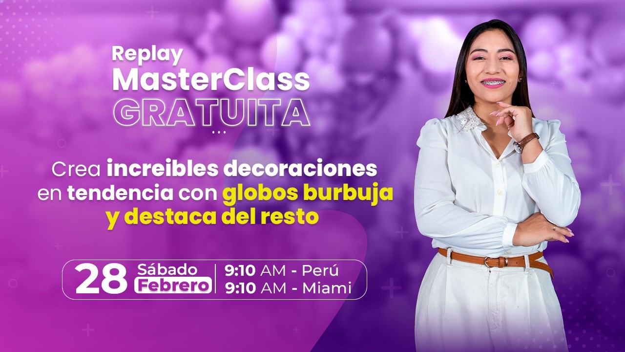 REPLAY MASTERCLASS GRATUITA - GLOBOS BURBUJA 2.0🫧🌺