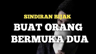 SINDIRAN BIJAK BUAT ORANG BERMUKA DUA