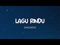 Shaggydog - Lagu Rindu (Lirik)