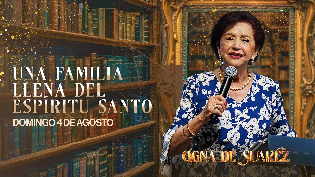 Dia 4 - Una Familia Llena Del Espíritu Santo - Pra. Igna De Suarez - amazing 2024