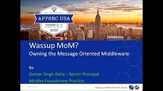 Famous (Audio only) Wassup MOM? Owning the Message Oriented Middleware - Gursev Singh Kalra Wealth