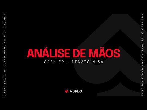 ANÁLISE DE MÃOS EM OPEN EP | Review ABPLO