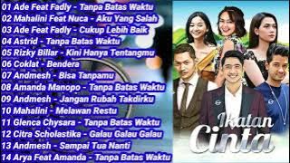 Kumpulan Lagu Ost. Ikatan Cinta Rcti #fullalbum #tanpabataswaktu #akuyangsalah #melawanrestu #viral