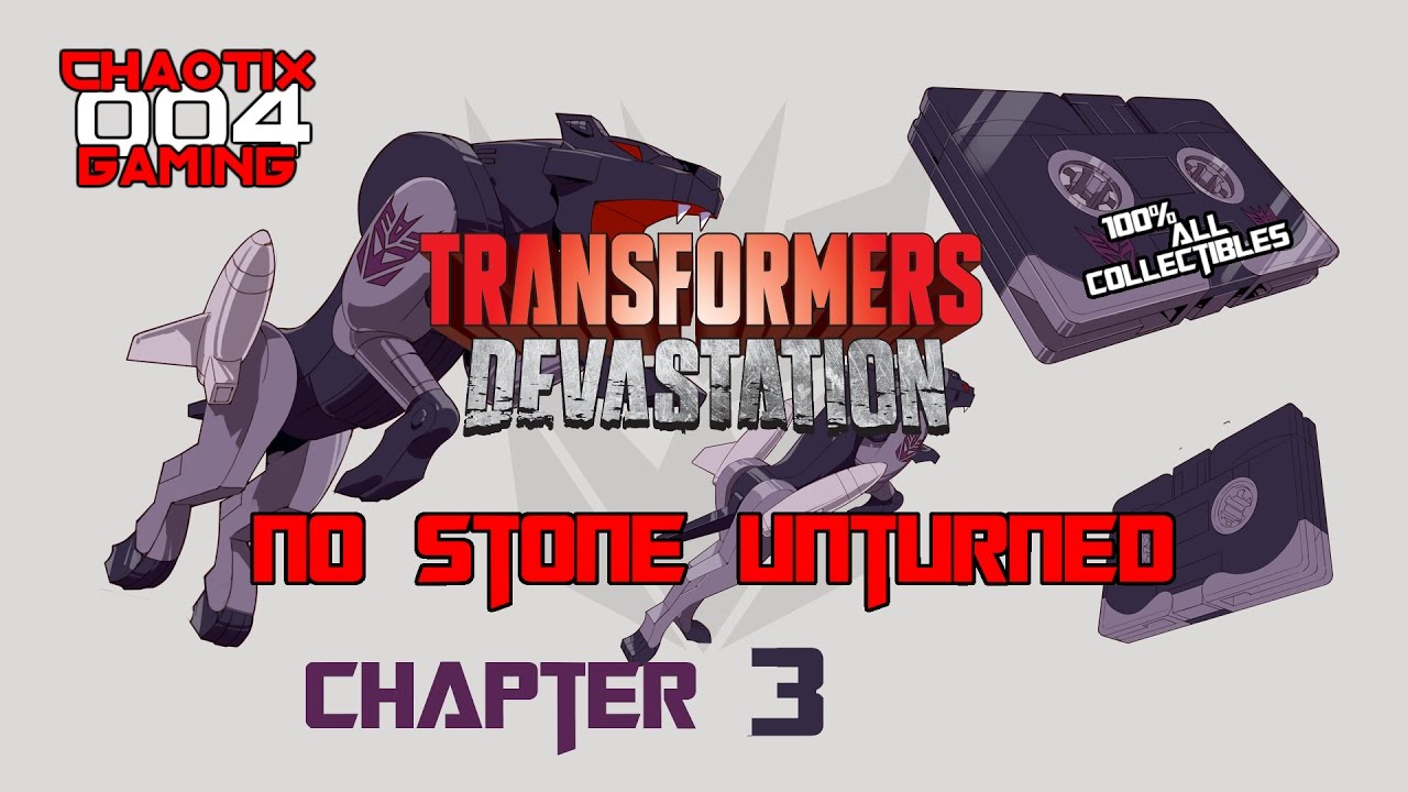 Transformers: Devastation - No Stone Unturned (CHAPTER 3) 100% Collectibles Trophy/Achievement Guide