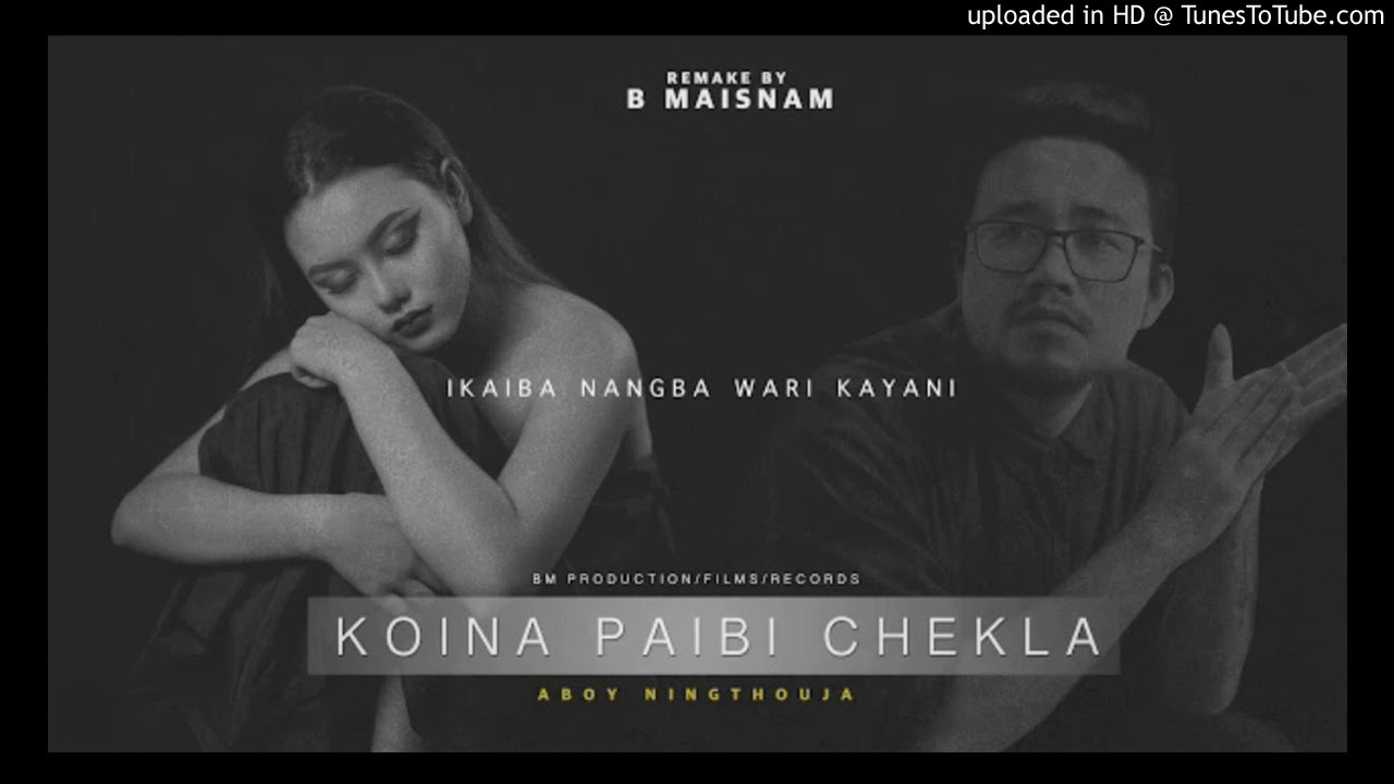 Koina Paibi Chekla Audio   Aboy Ningthouja Remake By B Maisnam  Latest Manipuri Song 2020