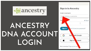 How To Login To Your Ancestry DNA Account 2023?