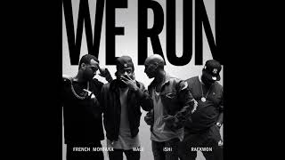 iSHi,French Montana,Wale,Raekwon-We Run (Audio)