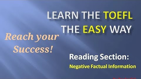 TOEFL iBT Reading: Negative Factual Information Question (made easy)