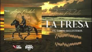 La Fresa - (Visualizer) - Eslabon Armado y Gabito Ballesteros - DEL Records 2024