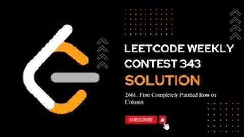 Leetcode 2661. First Completely Painted Row or Column | Weekly Contest 343 | Leetcode weekly contest