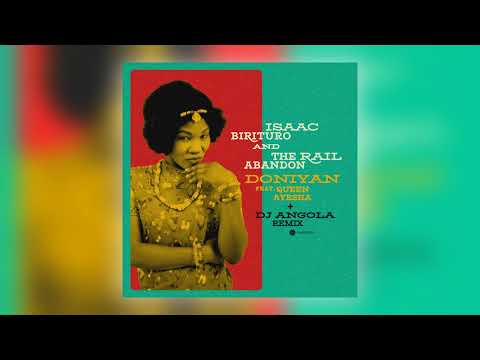 Isaac Birituro & The Rail Abandon - Doniyan (Radio Edit) [feat. Queen Ayesha] [Audio]