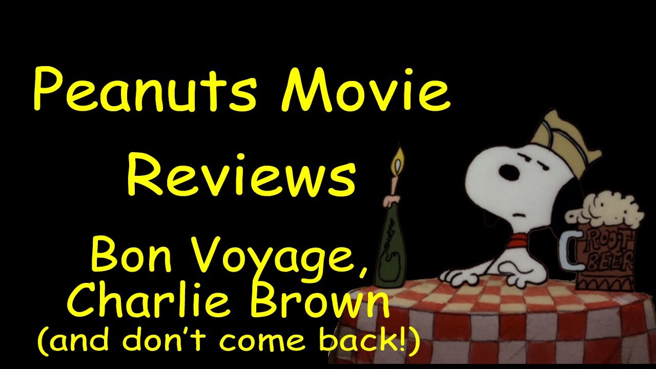 Peanuts Movie Reviews Bon Voyage, Charlie Brown YouTube