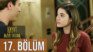 Hayat Bazen Tatlıdır 17. Bölüm (Full HD)