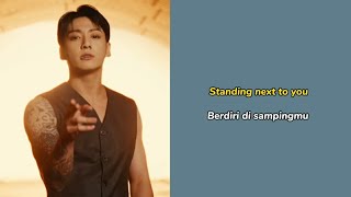 Jungkook - 'standing next to you' | (Lyric dan Terjemahan indonesia) [Eng/Ina]
