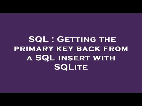 SQL : Getting the primary key back from a SQL insert with SQLite