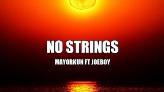 Mayorkun ft Joeboy - No Strings attached (Lyrics)