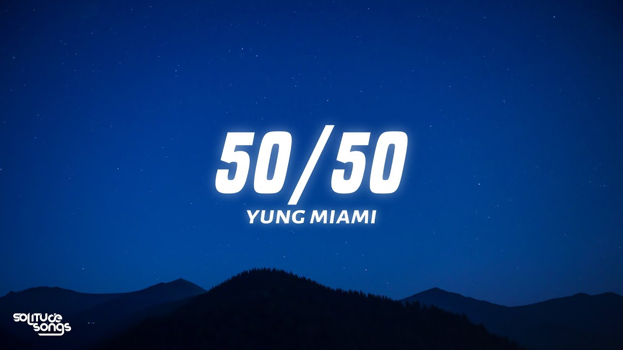 Watch Yung Miami - 50/50 (Lyrics) on YouTube