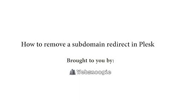 How to Remove a subdomain redirect in Plesk   Websnoogie