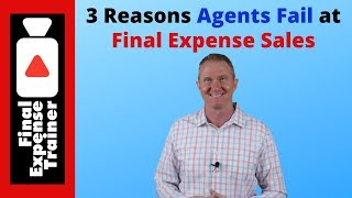 3 Reasons Agents Fail at Final Expense Sales