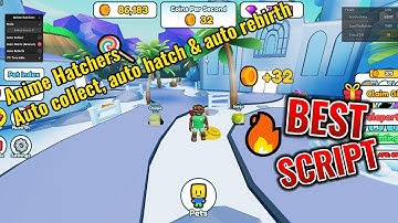 BEST! Anime Hatchers Script 2023