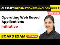 Initiative - Operating Web Based Applications | Unit 2 | Class 12th | IT CODE 802 Part B | CBSE 2025