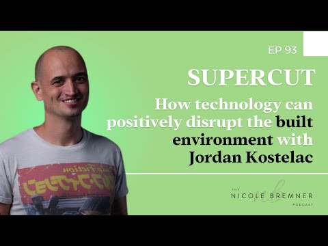How technology can positively disrupt the built environment with Jordan Kostelac