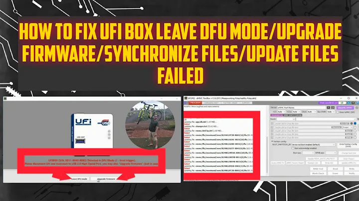 how to fix ufi box leave dfu mode/upgrade firmware/synchronize files/update files failed