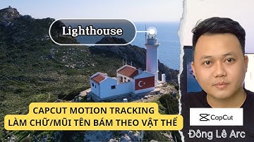 [Capcut] Motion tracking - làm chữ/mũi tên di chuyển theo vật thể bằng app capcut