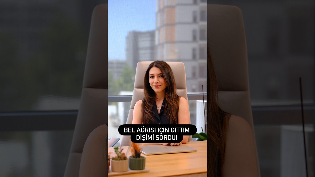 Bel Ağrısı İçin Gittim Dişimi Sordu?